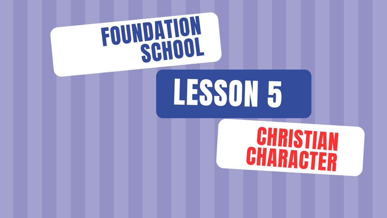 Lesson 5 - Christian Character
