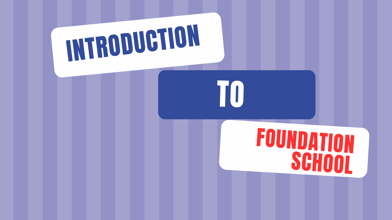 Introduction to foundation school